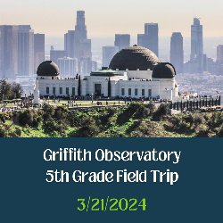 Griffith Observatory 5th Grade Field Trip 